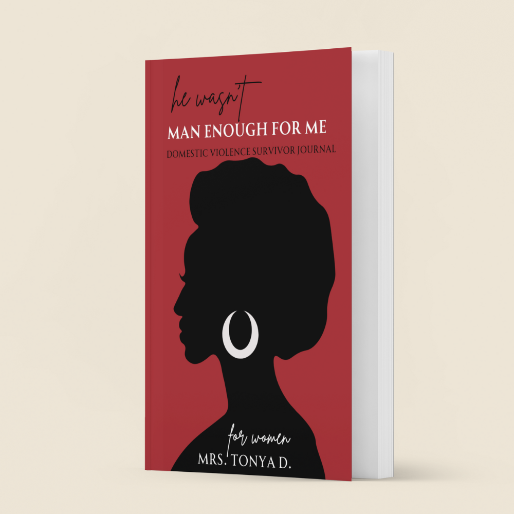 He Wasn't Man Enough for Me, Domestic Violence Survivor Journal