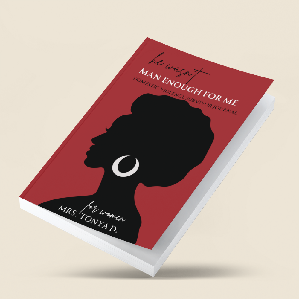 He Wasn't Man Enough for Me, Domestic Violence Survivor Journal