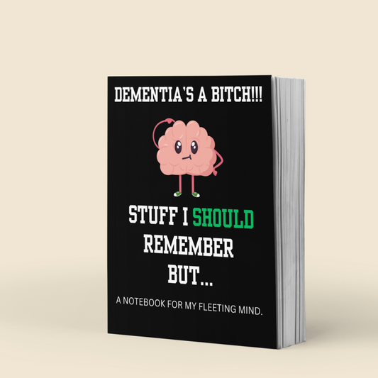 Dementia Journal: Stuff I Should Remember